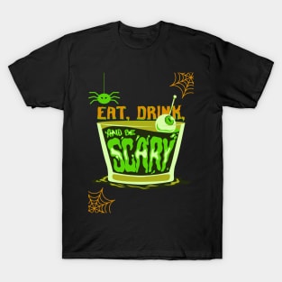 Eat, Drink & Be Scary T-Shirt